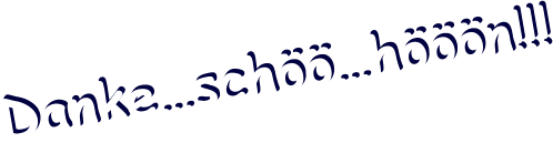 Danke…schöö…hööön!!! Danke…schöö…hööön!!!
