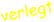 verlegt